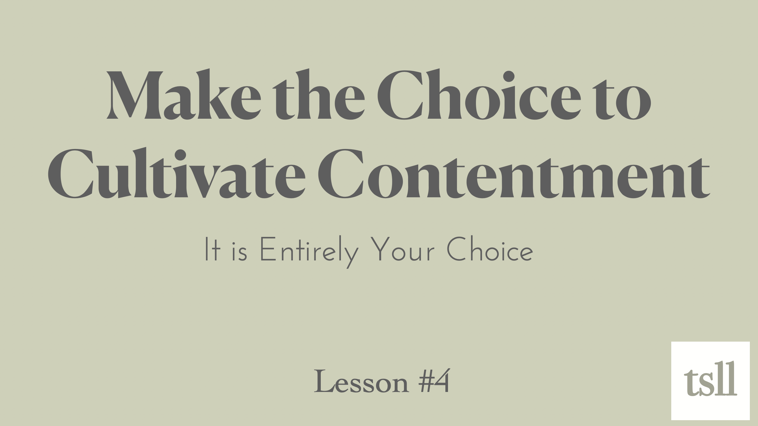 Part 1: Making the Choice to Cultivate Contentment (23:11)